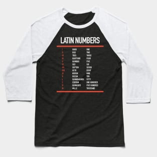 Latin Numbers - Numerals in Latin - Roman Numbers Baseball T-Shirt